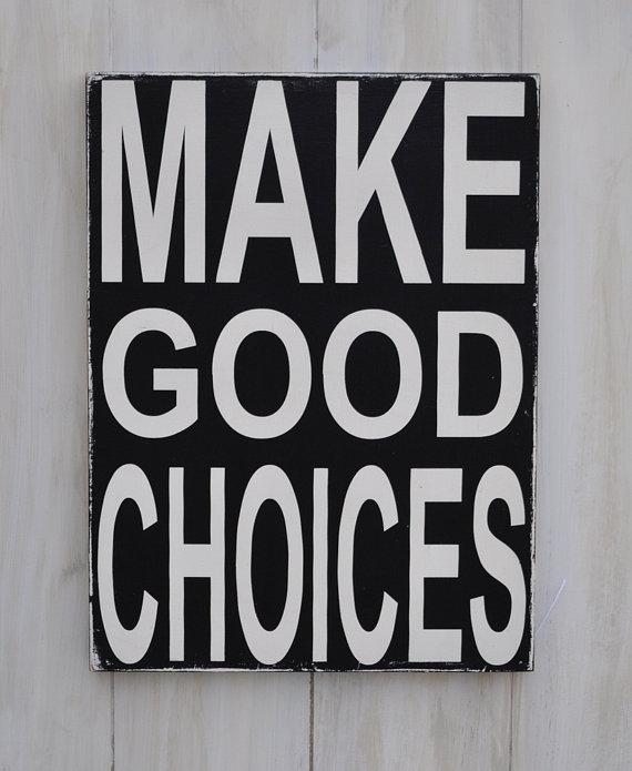Make Good Choices